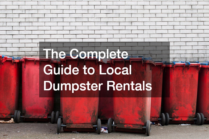 The Complete Guide to Local Dumpster Rentals