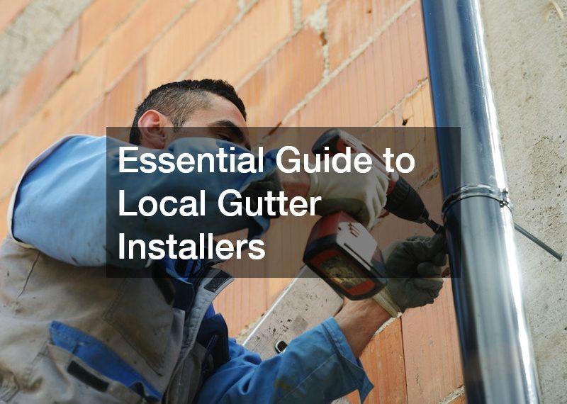 Essential Guide to Local Gutter Installers