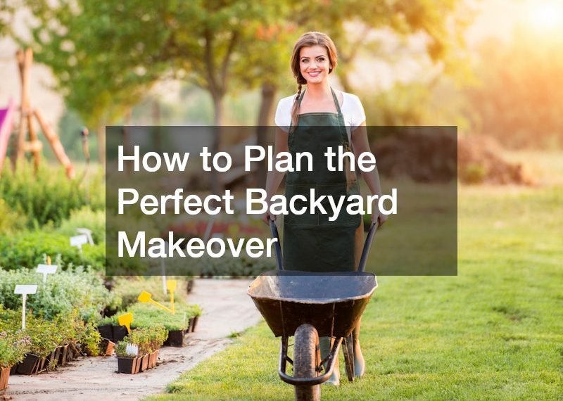 How to Plan the Perfect Backyard Makeover